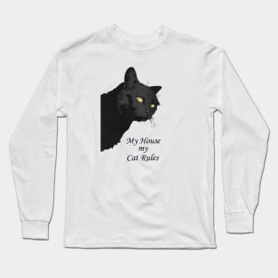 Black Cat: My House My Cat Rules Long Sleeve T-Shirt